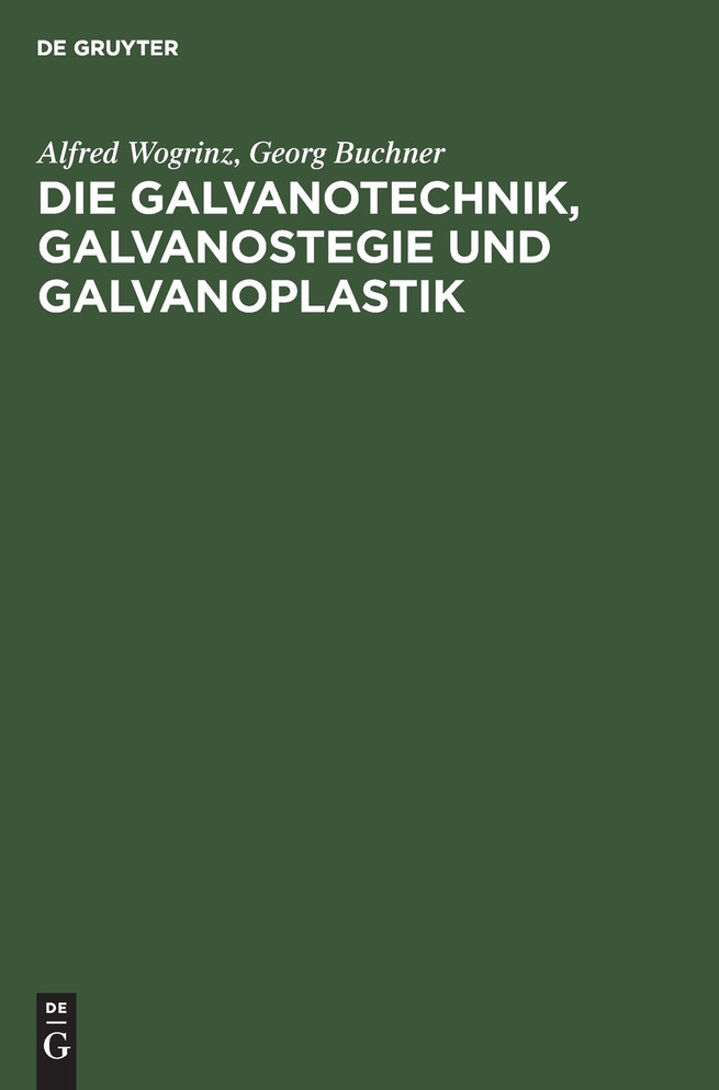 Die Galvanotechnik, Galvanostegie und Galvanoplastik