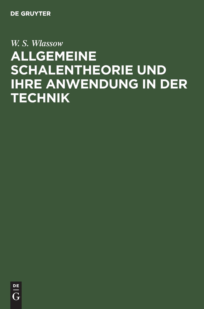 Allgemeine Schalentheorie und ihre Anwendung in der Technik