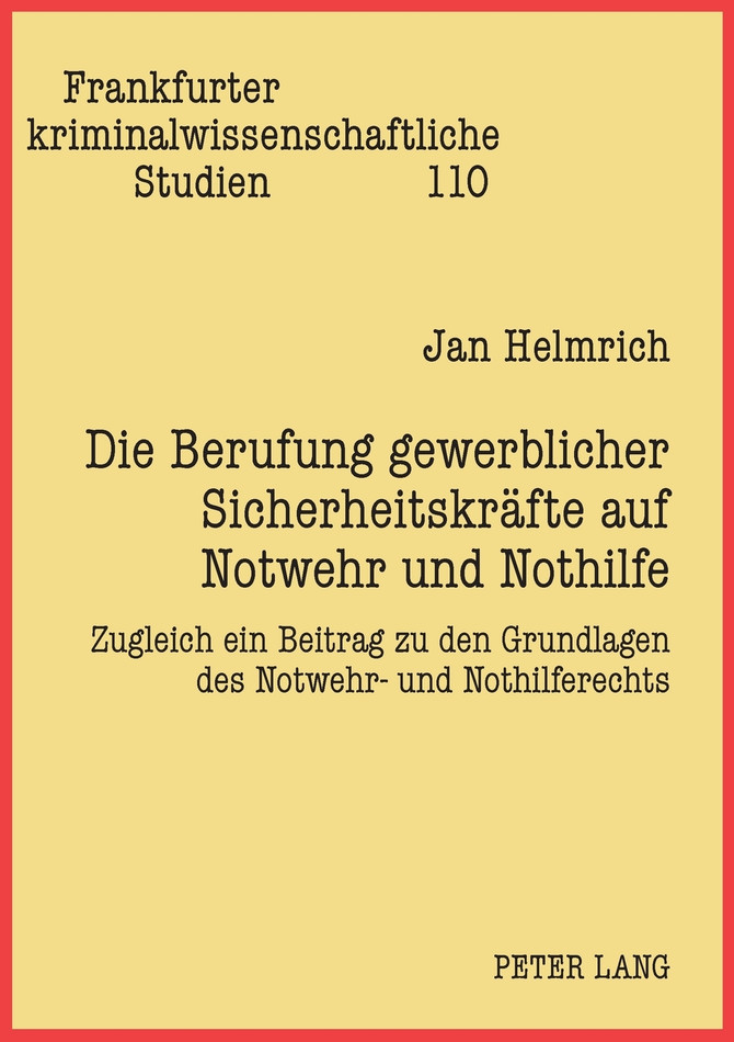 Die Berufung gewerblicher Sicherheitskraefte auf Notwehr und Nothilfe