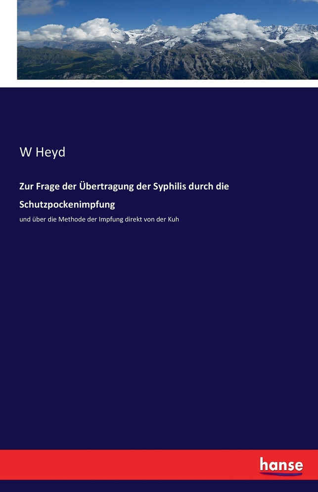 Zur Frage der Übertragung der Syphilis durch die Schutzpockenimpfung