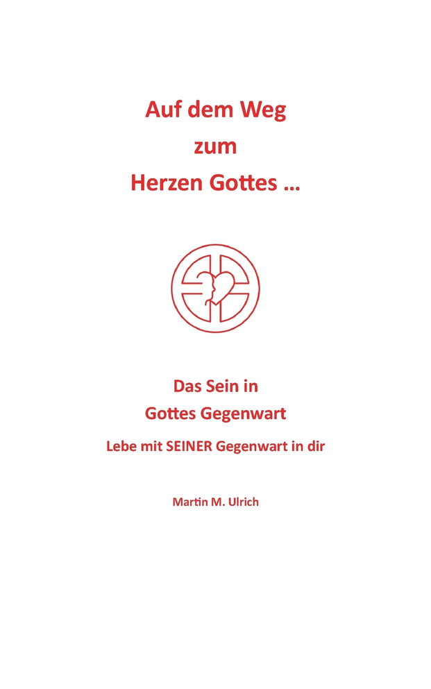 Auf dem Weg zum Herzen Gottes ...