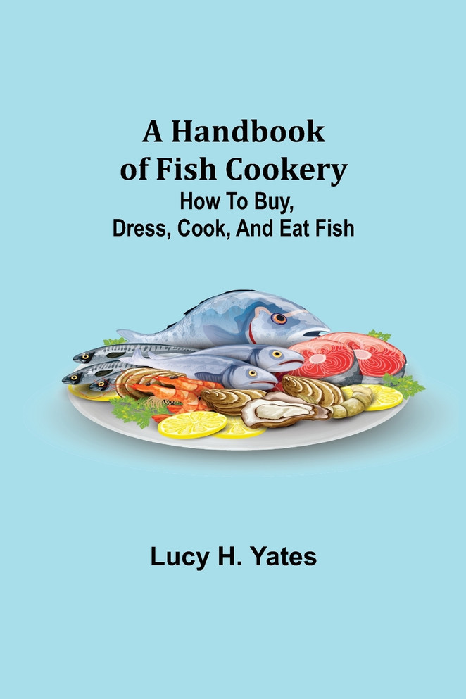 A Handbook of Fish Cookery