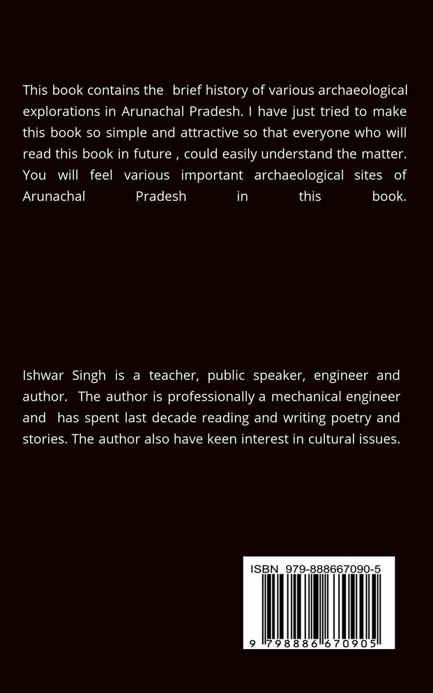 The Archaeological Explorations of Arunachal Pradesh