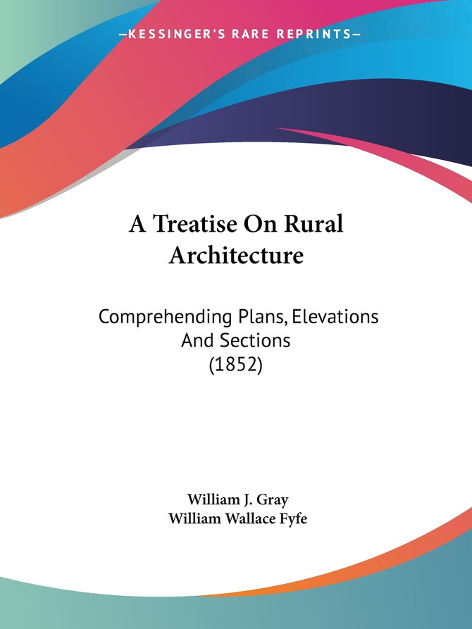 A Treatise On Rural Architecture