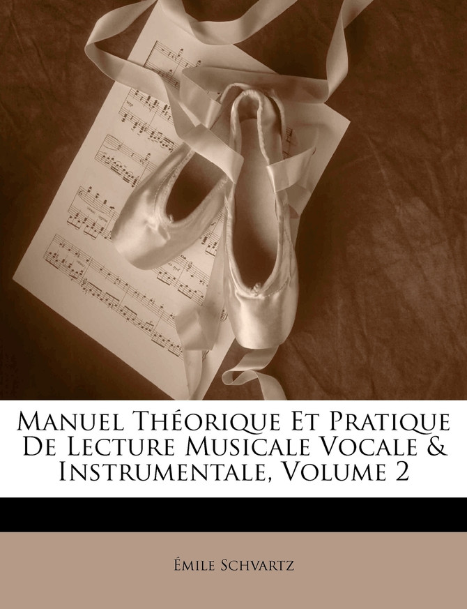 Manuel Théorique Et Pratique De Lecture Musicale Vocale & Instrumentale, Volume 2