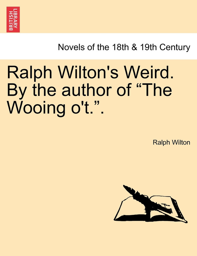 Ralph Wilton's Weird. by the Author of "The Wooing O'T.."