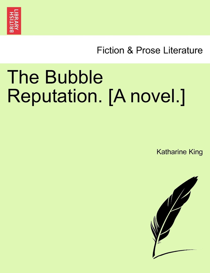 The Bubble Reputation. [A novel.]