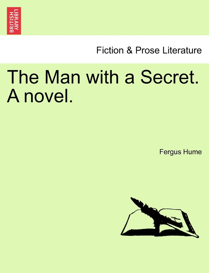 The Man with a Secret. A novel.