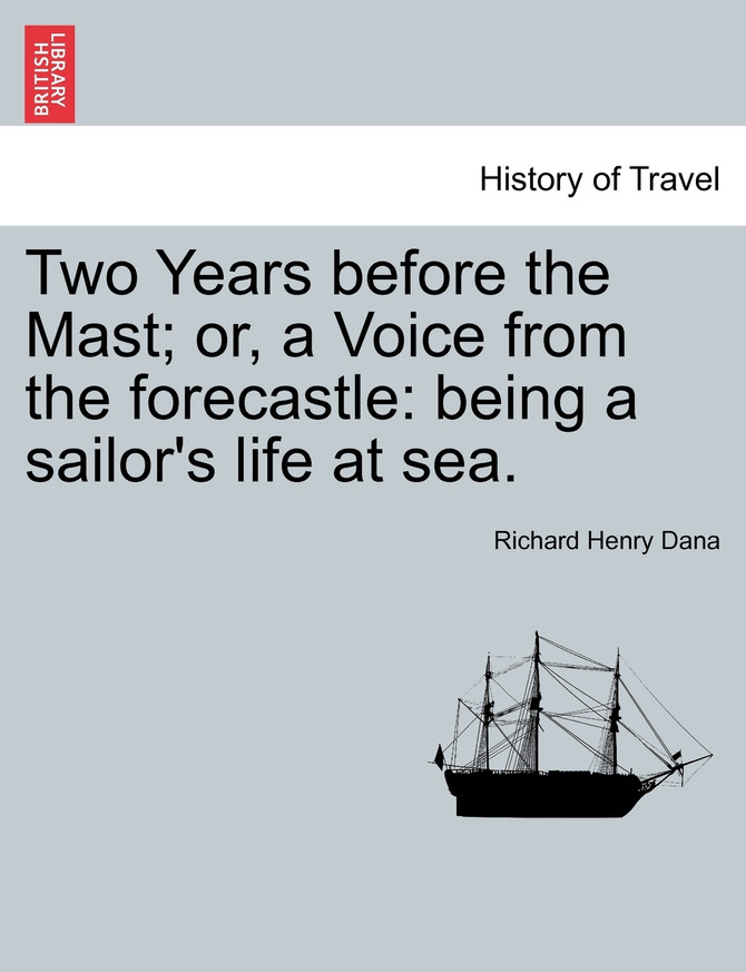 Two Years before the Mast; or, a Voice from the forecastle