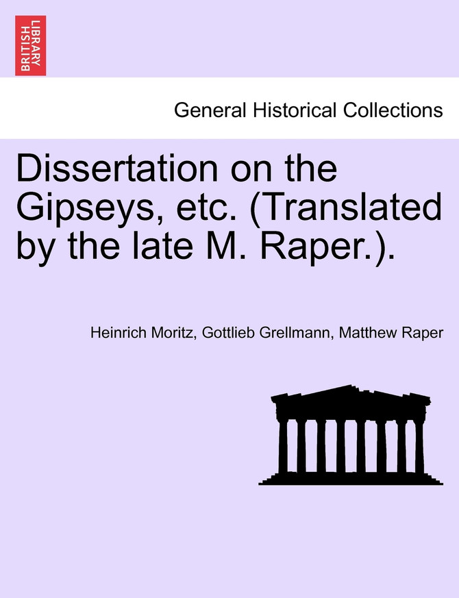 Dissertation on the Gipseys, etc. (Translated by the late M. Raper.).