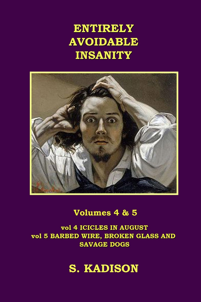 ENTIRELY AVOIDABLE INSANITY VOL 4 & 5