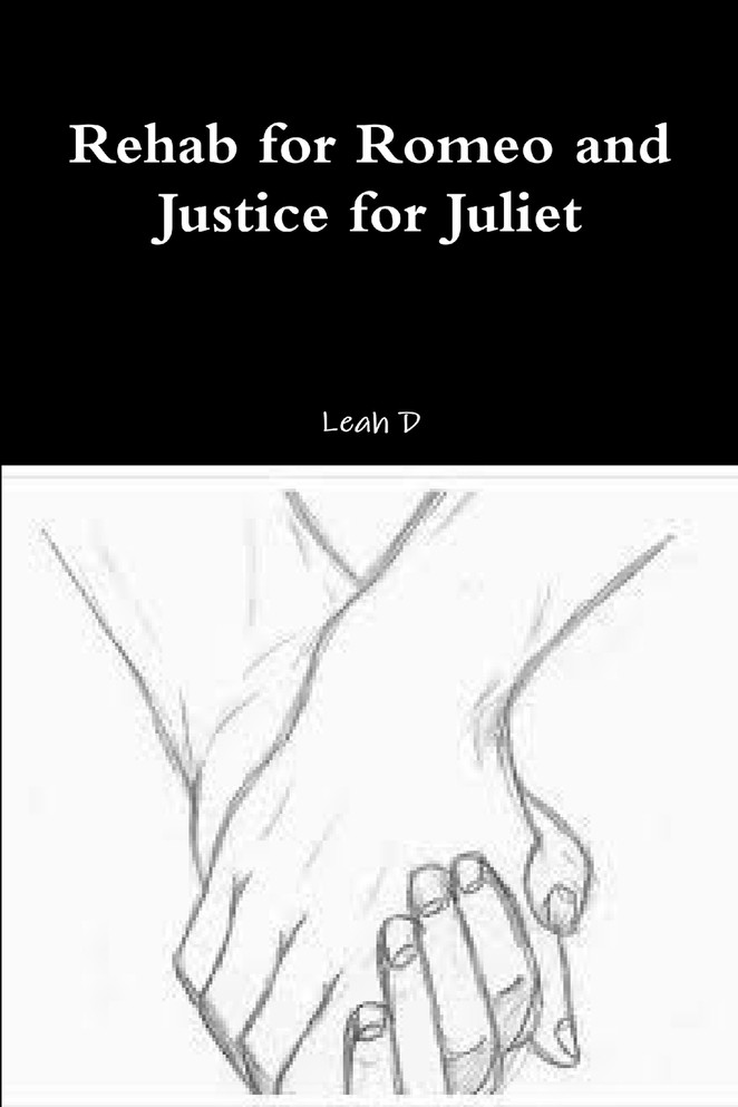 Rehab for Romeo and Justice for Juliet