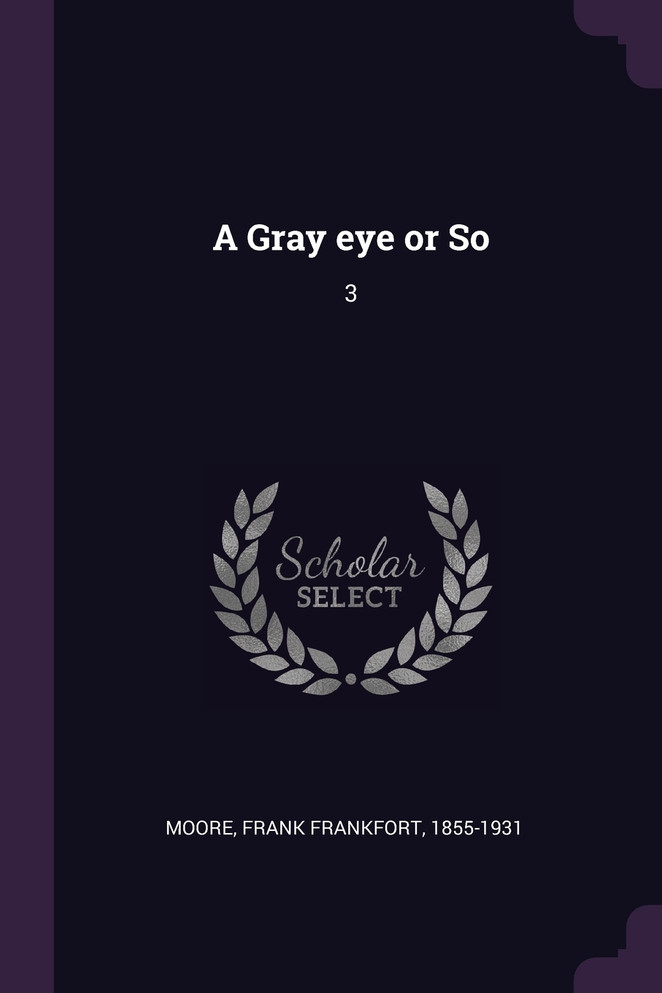 A Gray eye or So