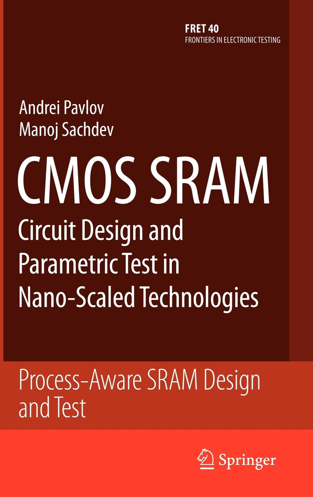 CMOS SRAM Circuit Design and Parametric Test in Nano-Scaled Technologies