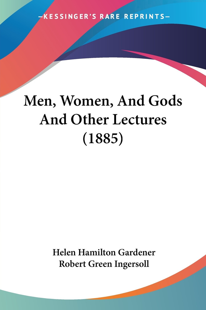 Men, Women, And Gods And Other Lectures (1885)