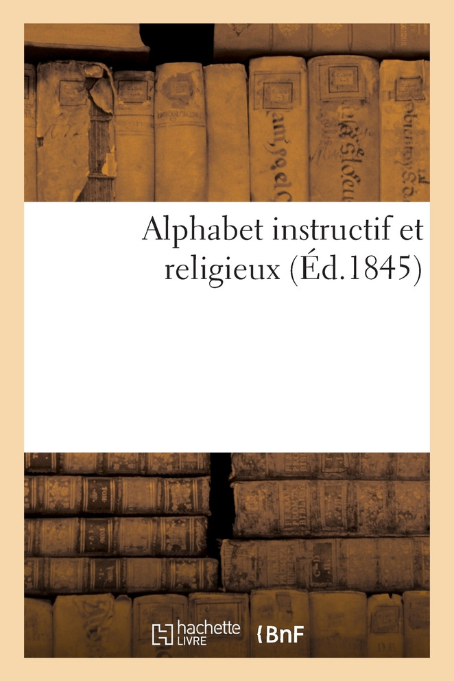 Alphabet instructif et religieux