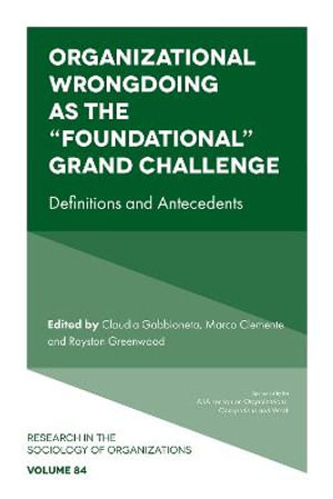 Organizational Wrongdoing as the "Foundational" Grand Challenge