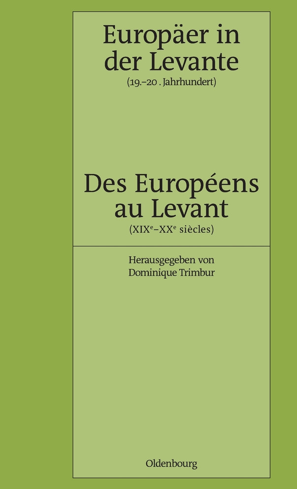 Europäer in der Levante - Zwischen Politik, Wissenschaft und Religion (19.-20. Jahrhundert)