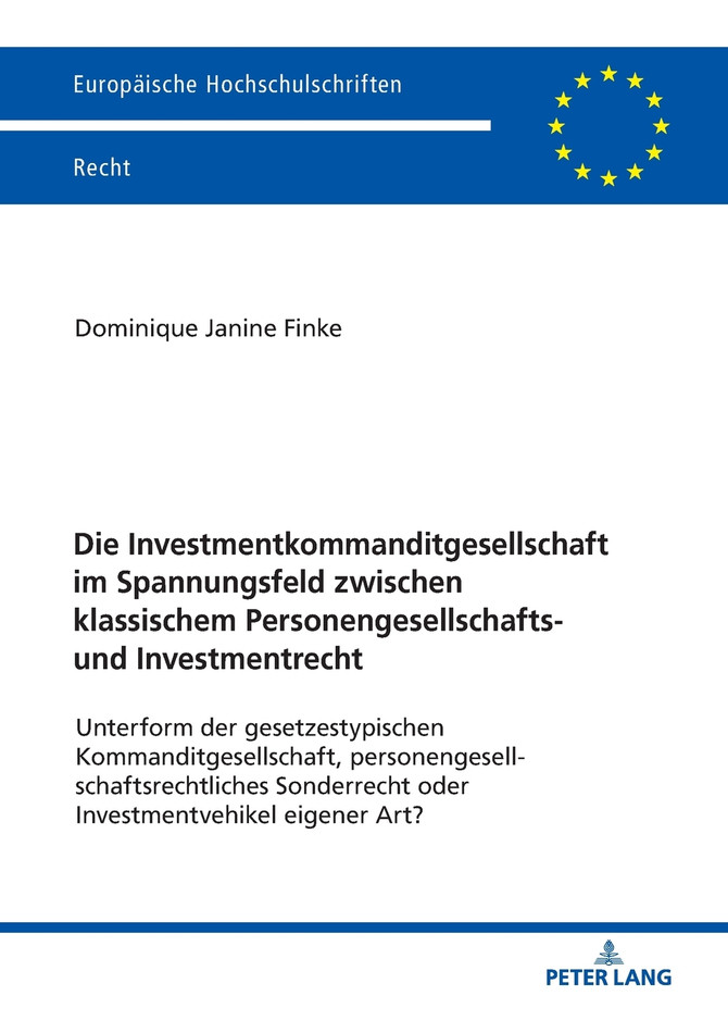 Die Investmentkommanditgesellschaft im Spannungsfeld zwischen klassischem Personengesellschafts- und Investmentrecht
