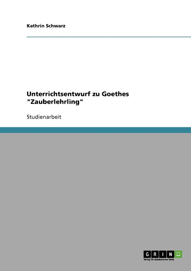 Unterrichtsentwurf zu Goethes "Zauberlehrling"