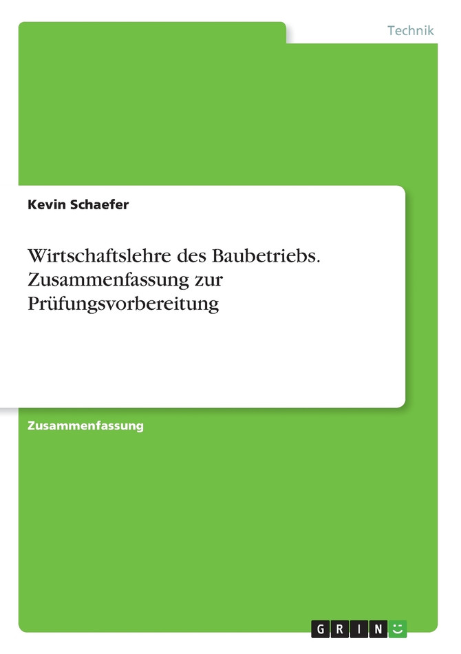 Wirtschaftslehre des Baubetriebs. Zusammenfassung zur Prüfungsvorbereitung
