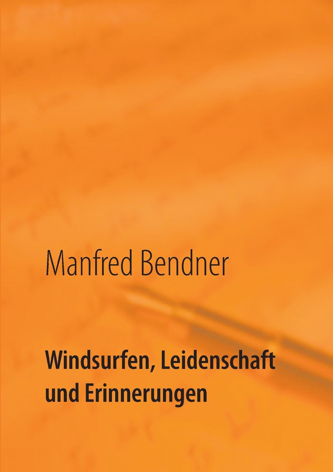 Windsurfen, Leidenschaft und Erinnerungen