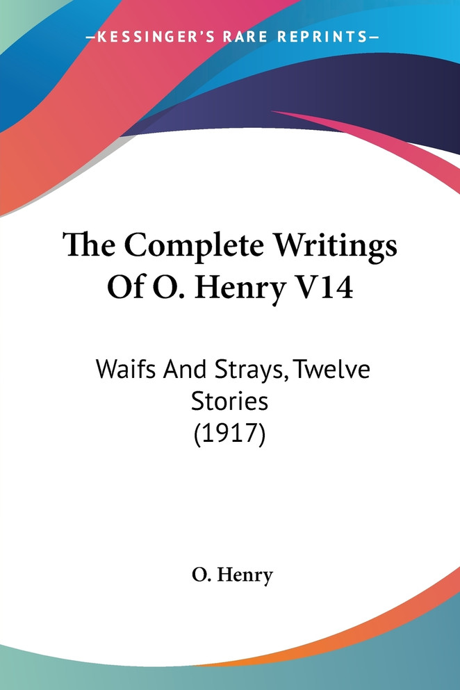 The Complete Writings Of O. Henry V14