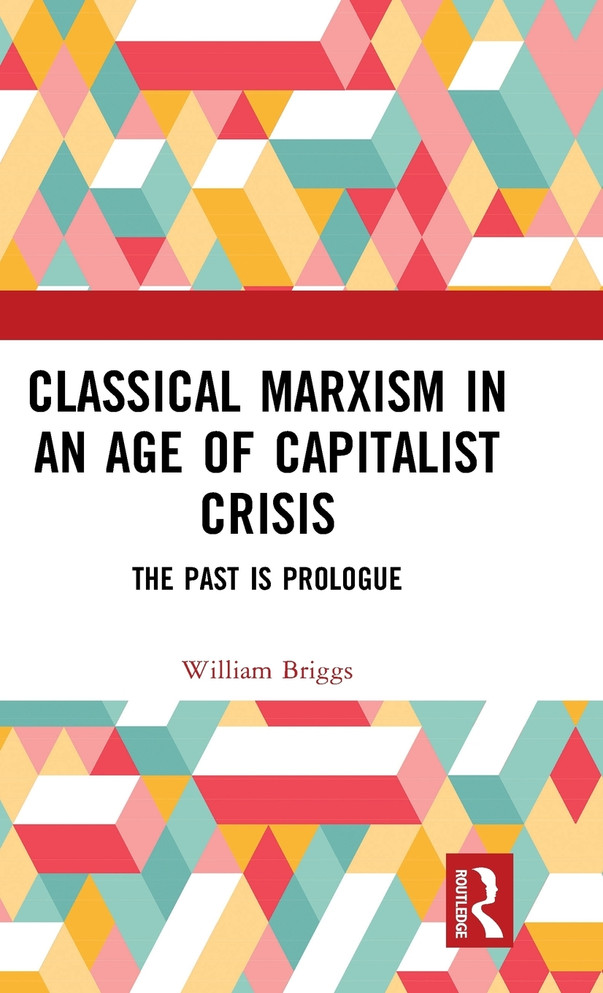 Classical Marxism in an Age of Capitalist Crisis