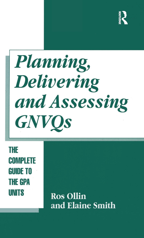 Planning, Delivering and Assessing GNVQs