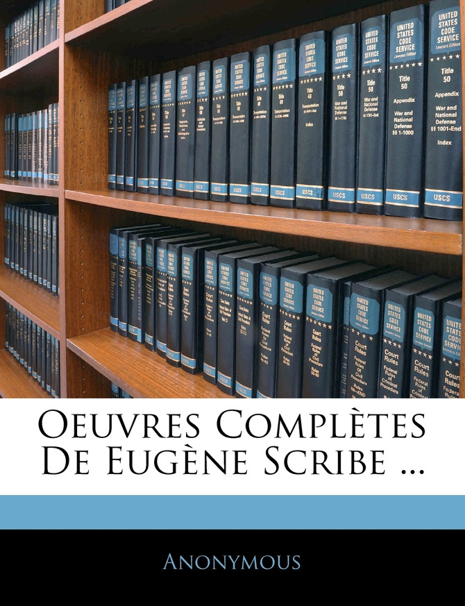 Oeuvres Complètes De Eugène Scribe ...