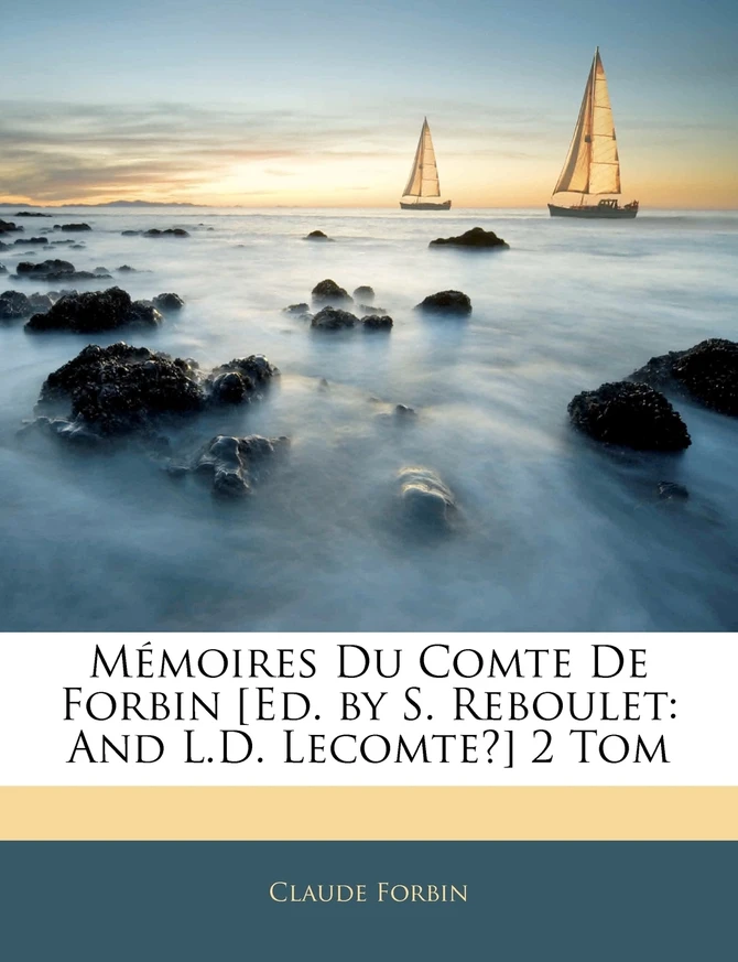 Mémoires Du Comte De Forbin [Ed. by S. Reboulet