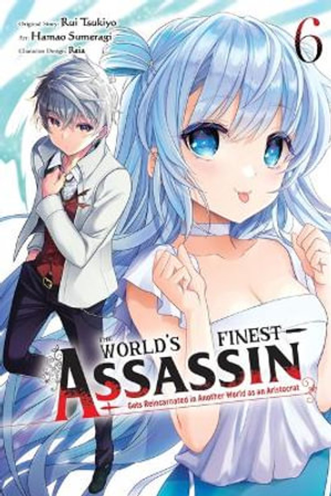 The World's Finest Assassin Gets Reincarnated in Another World as an Aristocrat, Vol. 6 (manga)