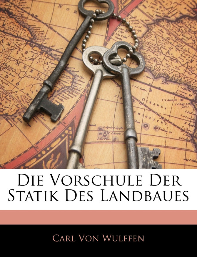 Die Vorschule Der Statik Des Landbaues