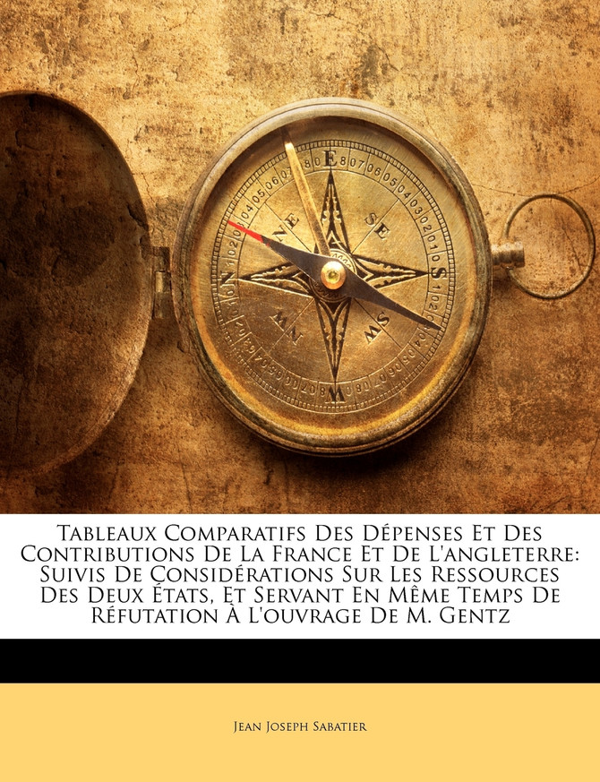 Tableaux Comparatifs Des Dépenses Et Des Contributions De La France Et De L'angleterre
