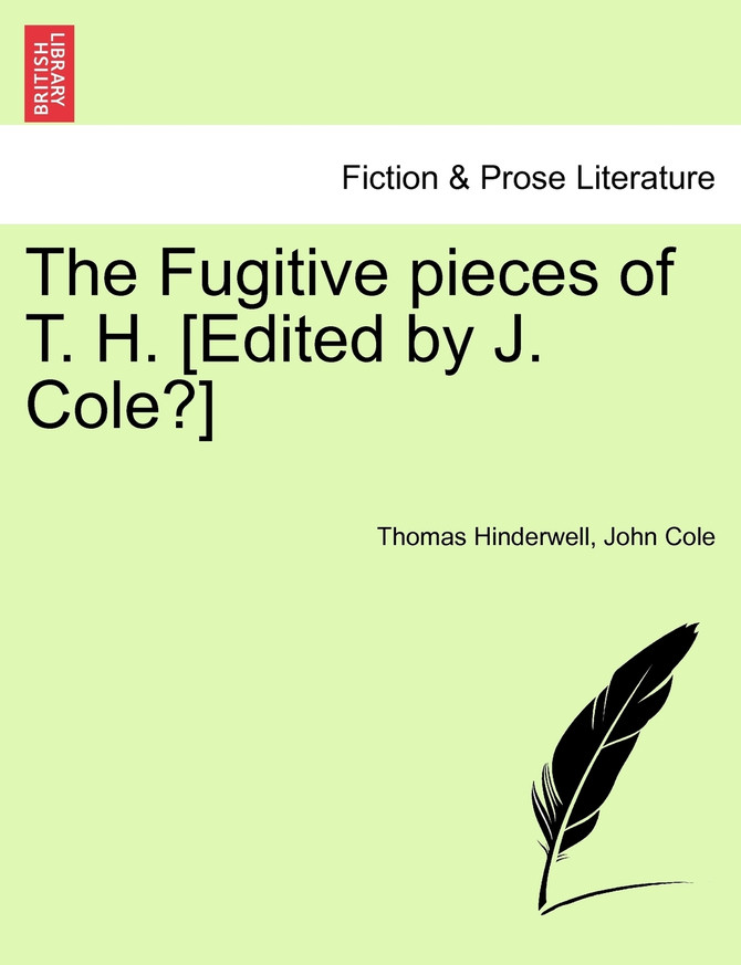 The Fugitive pieces of T. H. [Edited by J. Cole?]