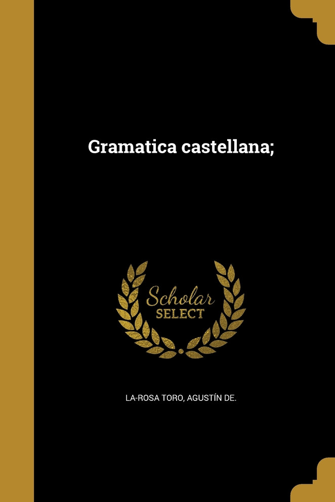 Gramatica castellana;