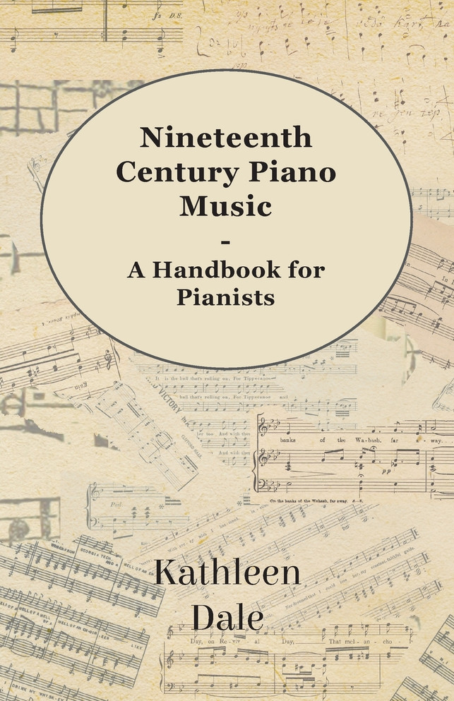Nineteenth Century Piano Music - A Handbook for Pianists