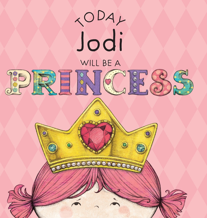 Today Jodi Will Be a Princess