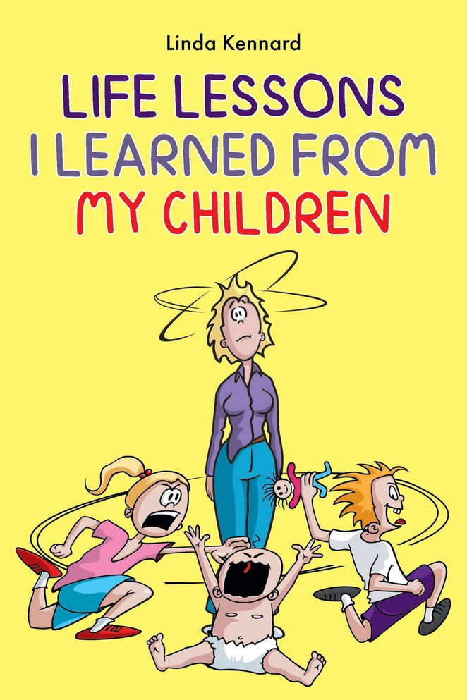 LIFE LESSONS I LEARNED FROM MY CHILDREN