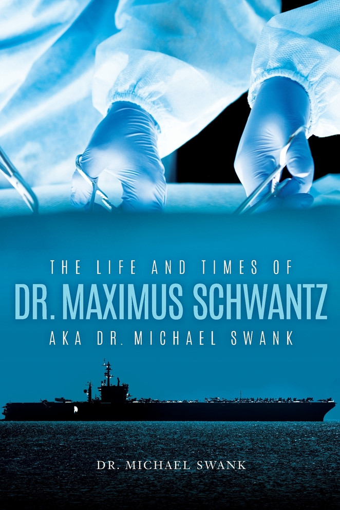 The Life and Times of Dr. Maximus Schwantz Aka Dr. Michael Swank