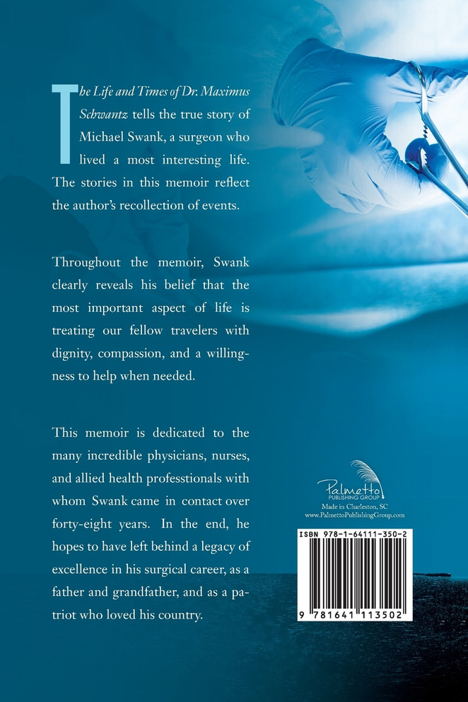 The Life and Times of Dr. Maximus Schwantz Aka Dr. Michael Swank