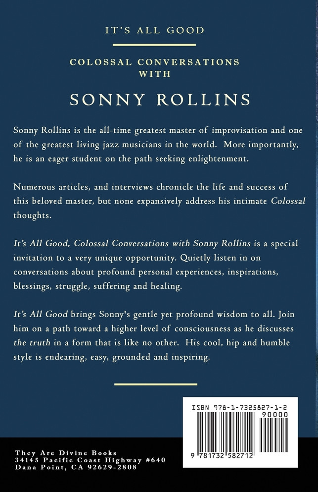 It's All Good, Colossal Conversations with Sonny Rollins