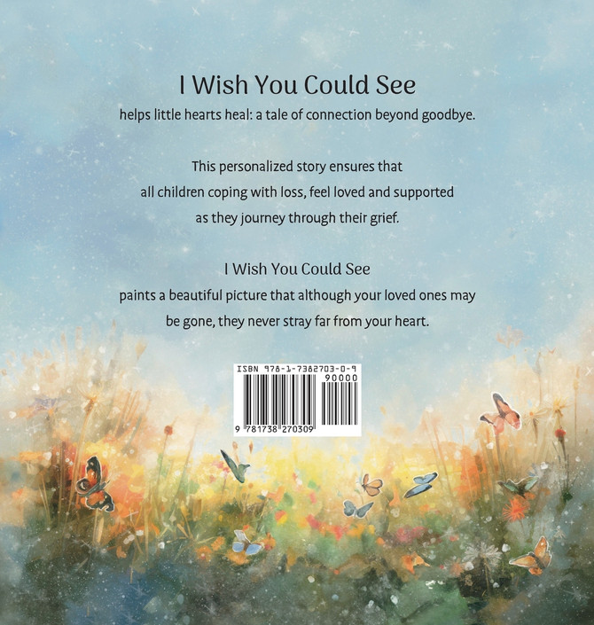 I Wish You Could See - A Must-Have Book for Every Child Who Has Lost Someone They Love