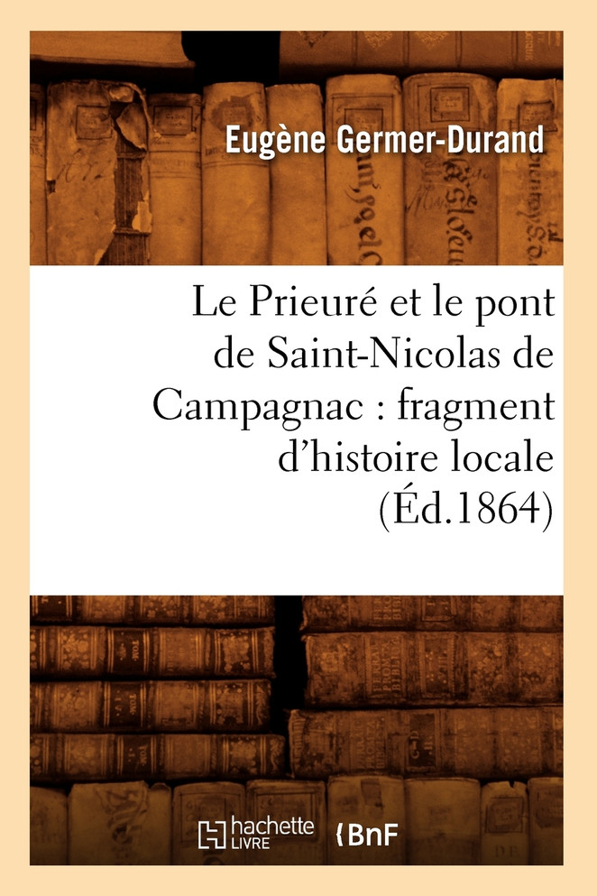 Le Prieuré et le pont de Saint-Nicolas de Campagnac
