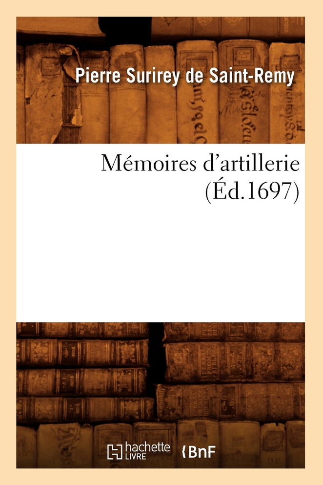 Mémoires d'artillerie (Éd.1697)
