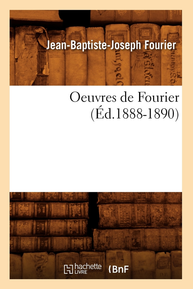 Oeuvres de Fourier (Éd.1888-1890)