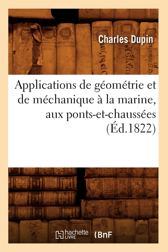 Applications de géométrie et de méchanique à la marine, aux ponts-et-chaussées (Éd.1822)