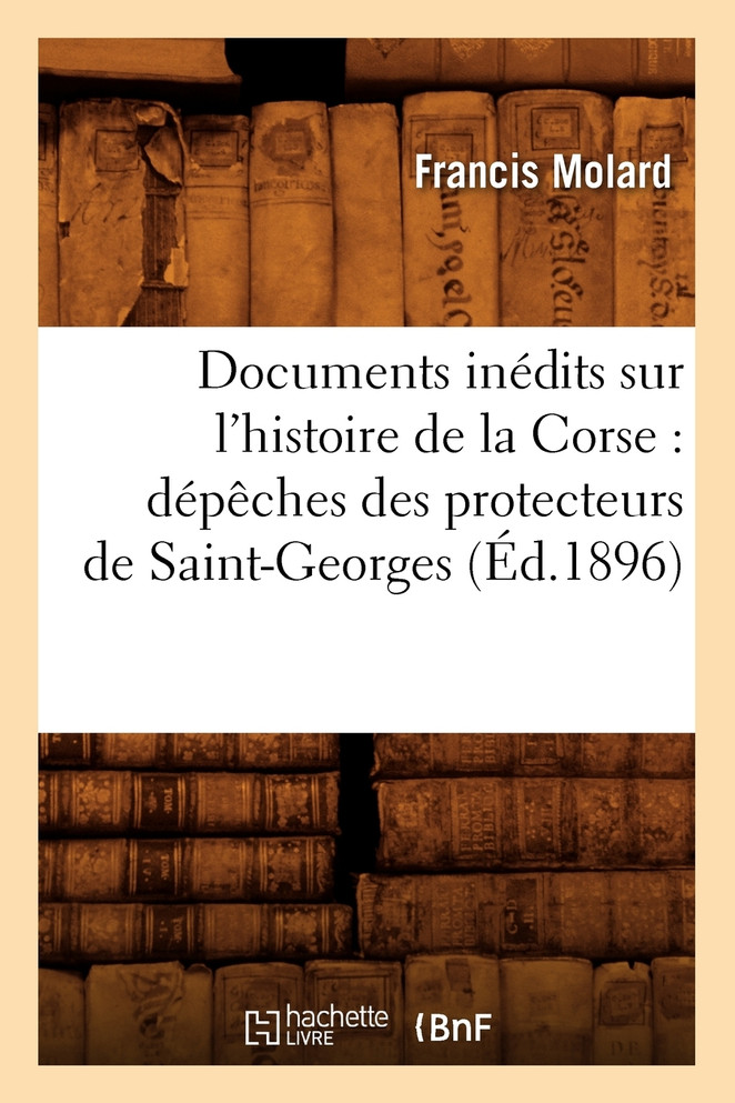 Documents inédits sur l'histoire de la Corse