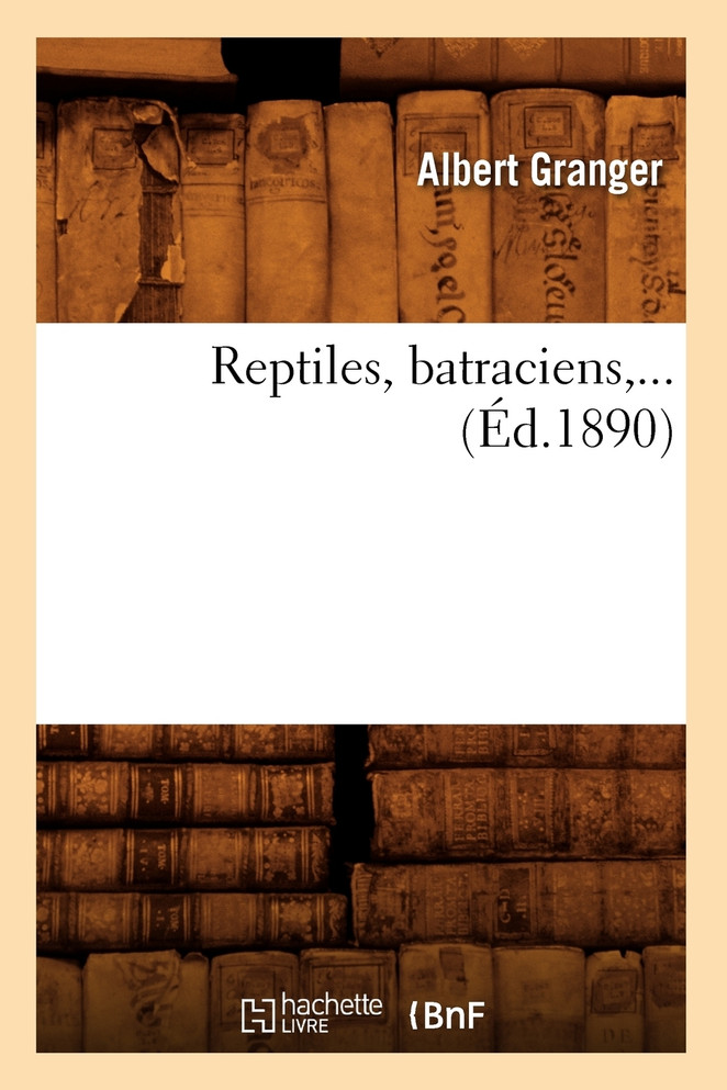 Reptiles, batraciens (Éd.1890)