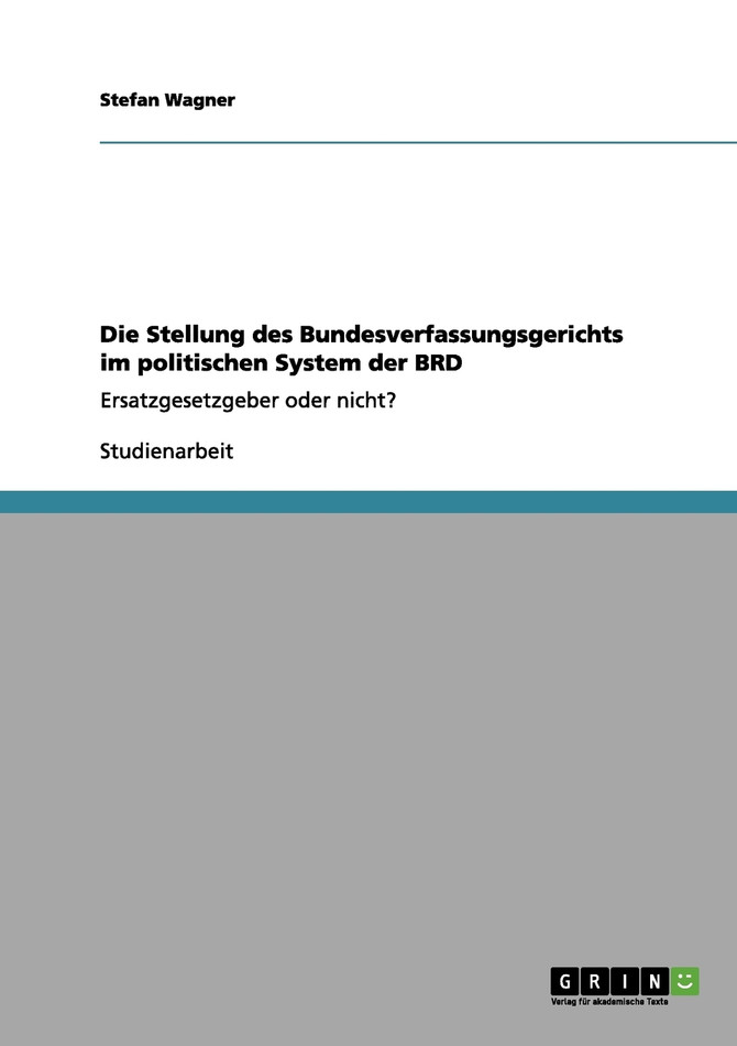 Die Stellung des Bundesverfassungsgerichts im politischen System der BRD